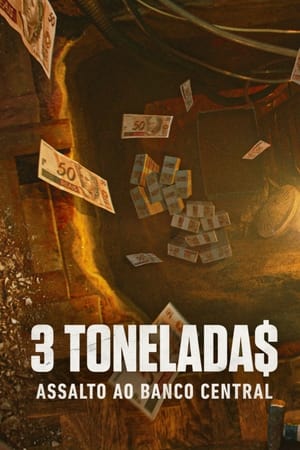 3 tonelada$: Atraco al Banco Central de Brasil Temporada 1 online gratis