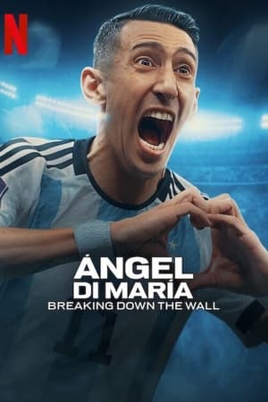 Ángel Di María: Romper la pared temporada  1 online