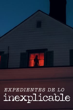 Expedientes de lo inexplicable online gratis