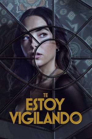 Te estoy vigilando temporada  1 online